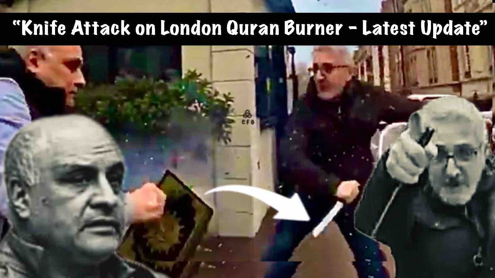 London Quran Burning Knife Attack 