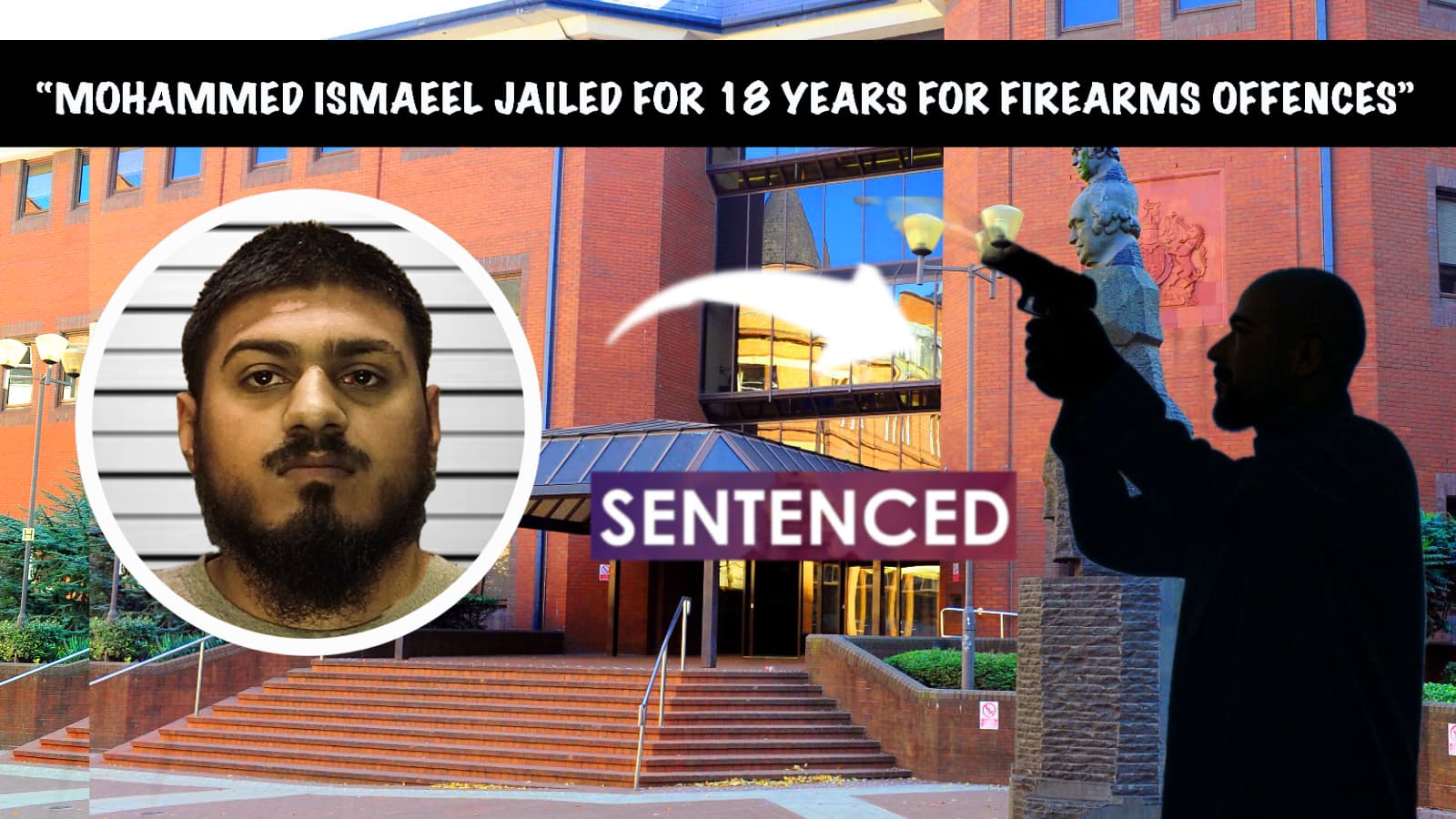 Police image of Jailed gunman Mohammed Ismaeel with a silhouette of a Pakistani man firing a pistol superimposed over a photo of Birmingham Crown Court, telling the story of this crime in a clear, dramatic compelling manner. 