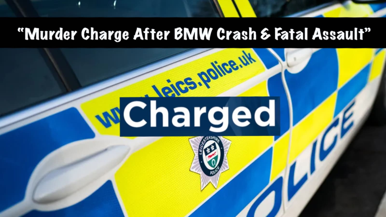 Professional news thumbnail featuring bold headline banner, clear ‘CHARGED’ tag, and a dynamic image of a Leicester police car — built for maximum impact and click-through.