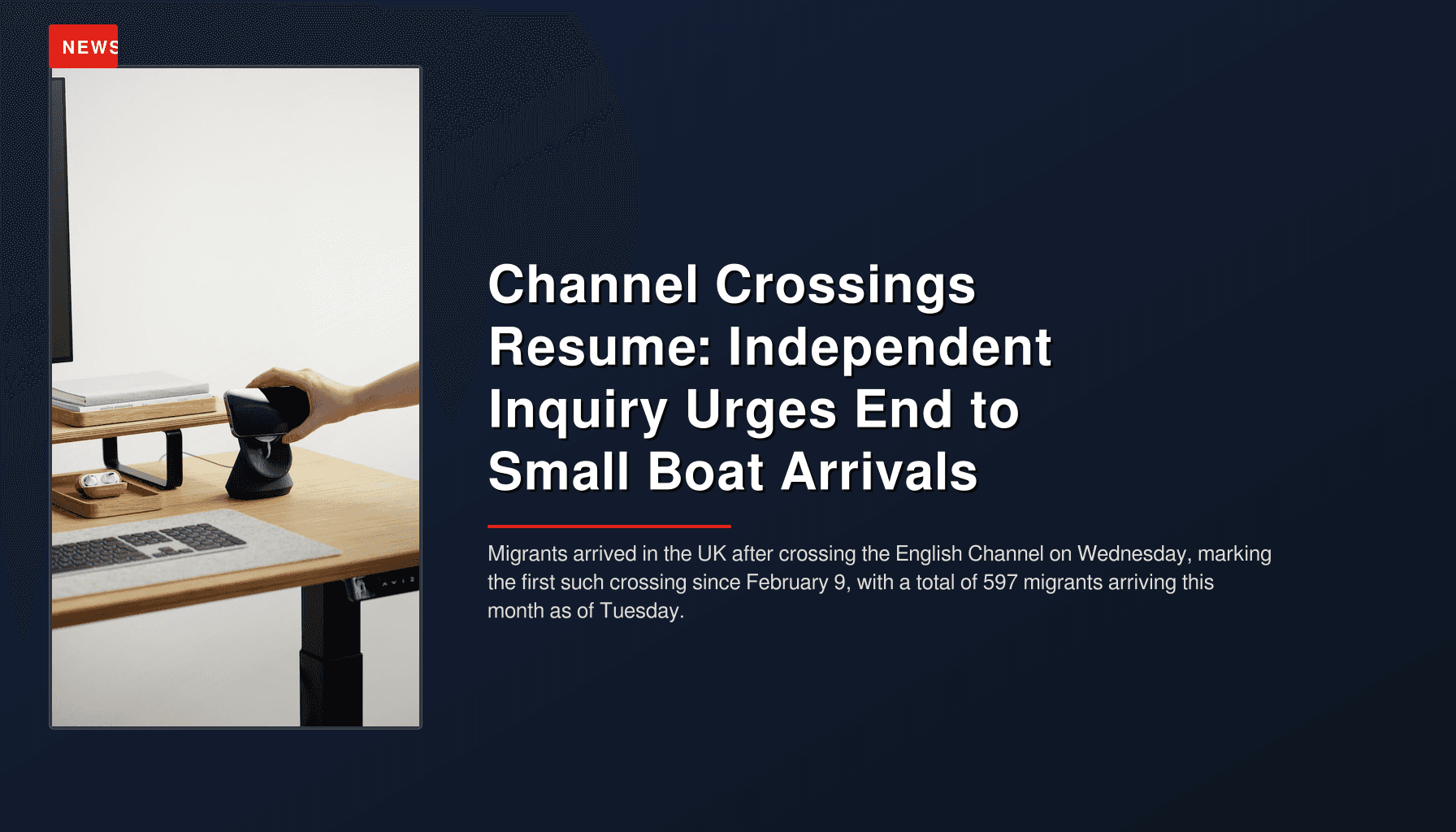 Channel Crossings Resume: Independent Inquiry Urges End to Small Boat Arrivals