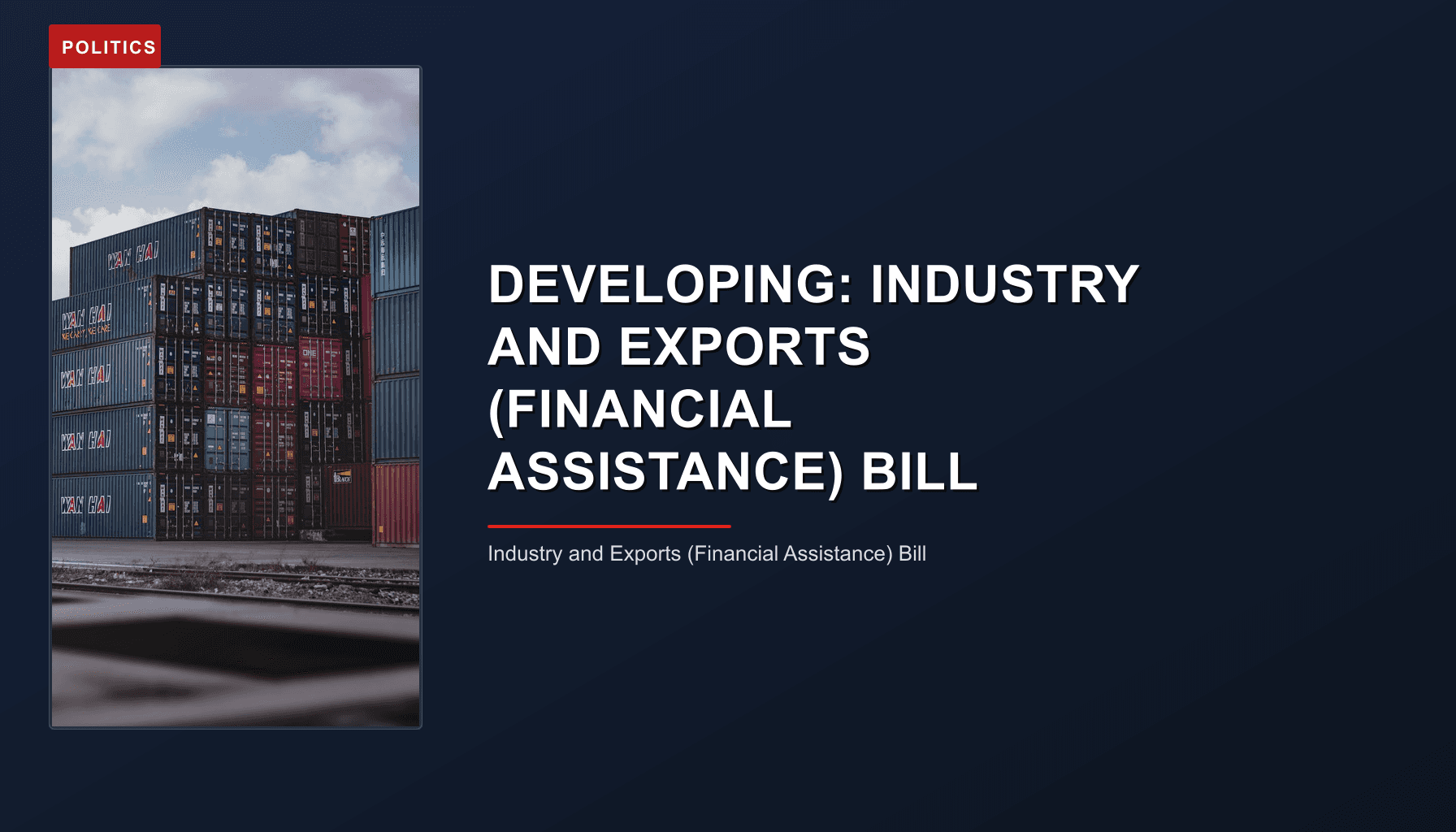 POLITICS: DEVELOPING: INDUSTRY AND EXPORTS (FINANCIAL ASSISTANCE) BILL — VPNews