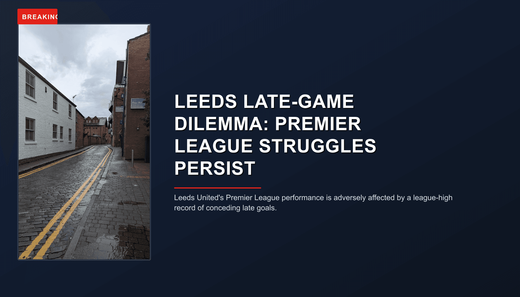 BREAKING: LEEDS LATE-GAME DILEMMA: PREMIER LEAGUE STRUGGLES PERSIST — VPNews