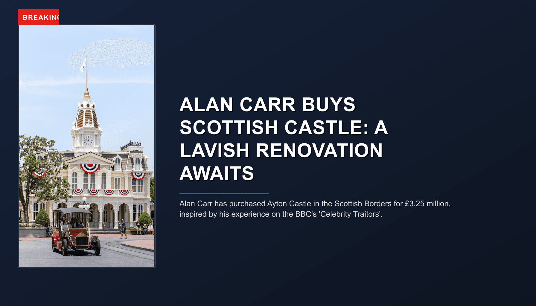 BREAKING: ALAN CARR BUYS SCOTTISH CASTLE: A LAVISH RENOVATION AWAITS — VPNews