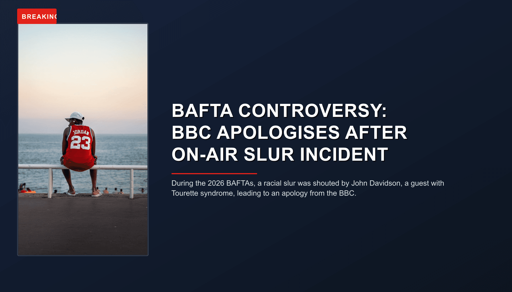 BREAKING: BAFTA CONTROVERSY: BBC APOLOGISES AFTER ON-AIR SLUR INCIDENT — VPNews