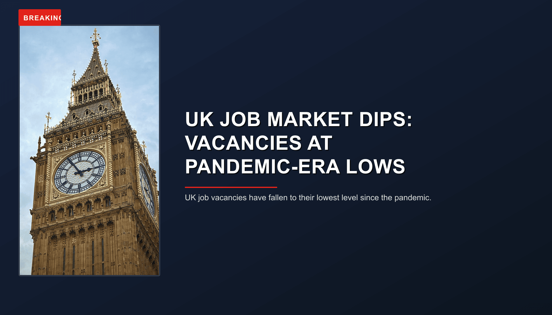 BREAKING: UK JOB MARKET DIPS: VACANCIES AT PANDEMIC-ERA LOWS — VPNews