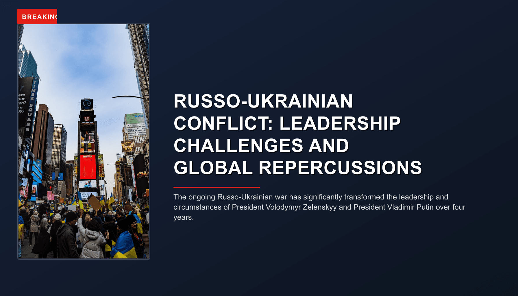 BREAKING: RUSSO-UKRAINIAN CONFLICT: LEADERSHIP CHALLENGES AND GLOBAL REPERCUSSIONS — VPNews