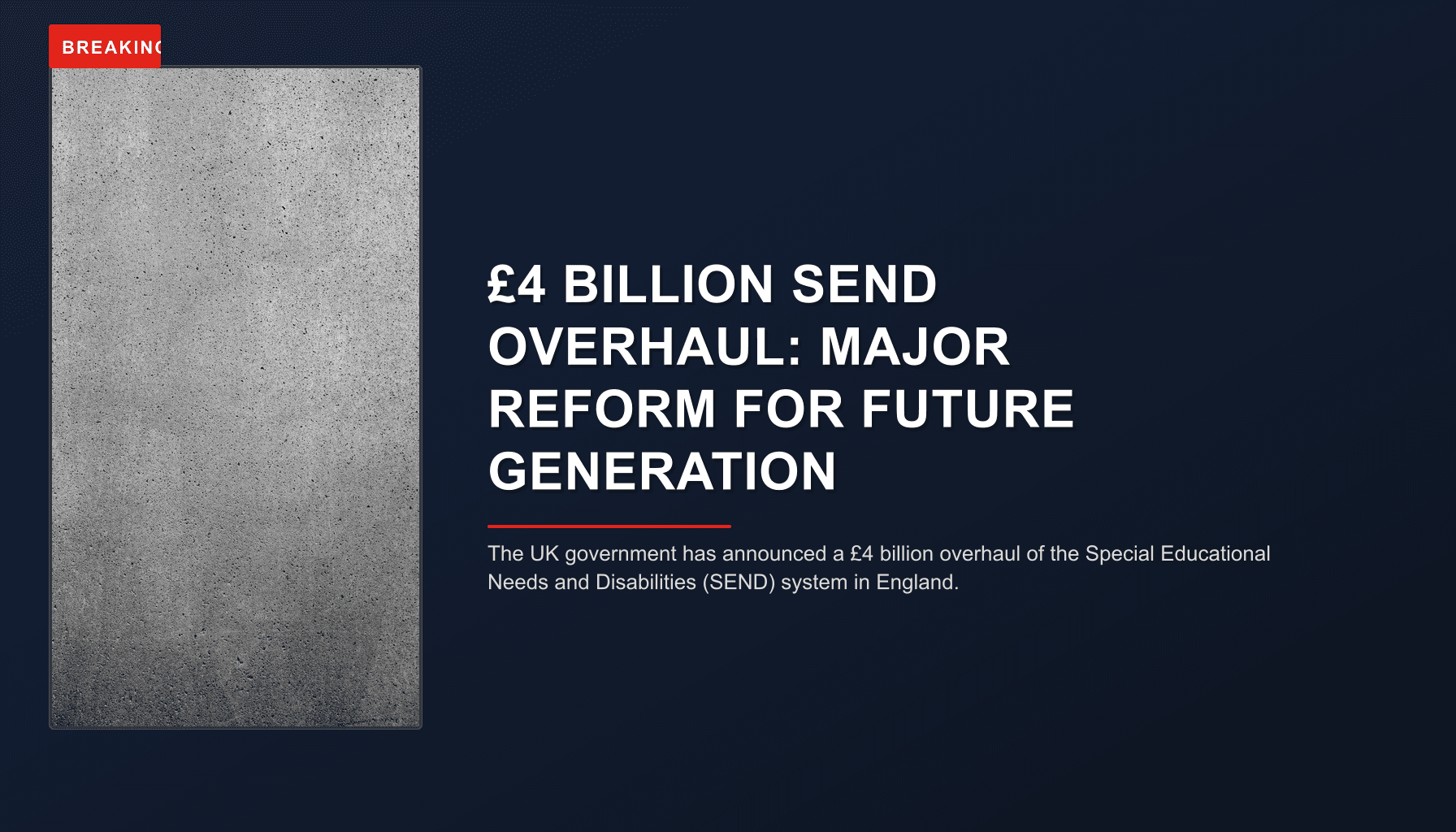 BREAKING: £4 BILLION SEND OVERHAUL: MAJOR REFORM FOR FUTURE GENERATION — VPNews