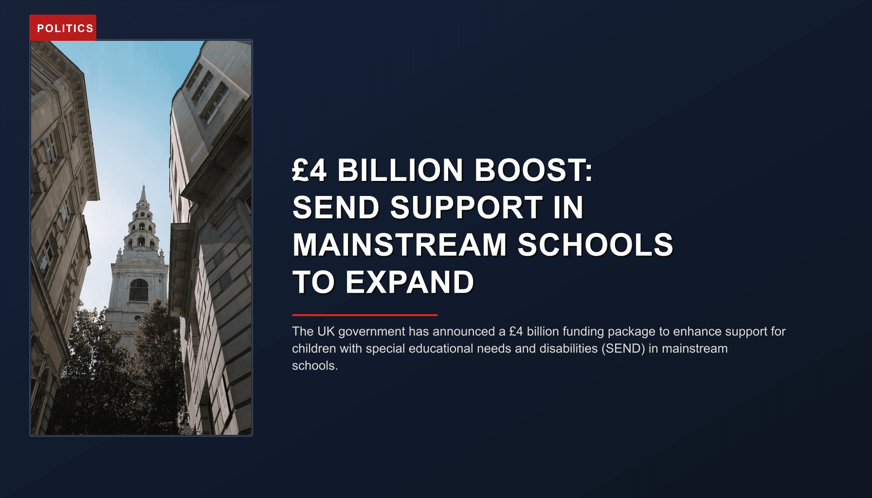 POLITICS: £4 BILLION BOOST: SEND SUPPORT IN MAINSTREAM SCHOOLS TO EXPAND — VPNews