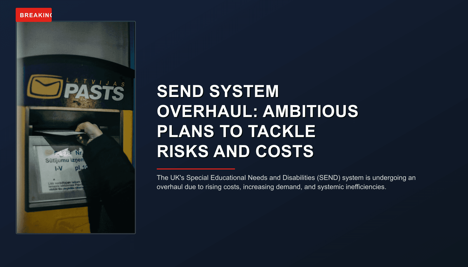 BREAKING: SEND SYSTEM OVERHAUL: AMBITIOUS PLANS TO TACKLE RISKS AND COSTS — VPNews