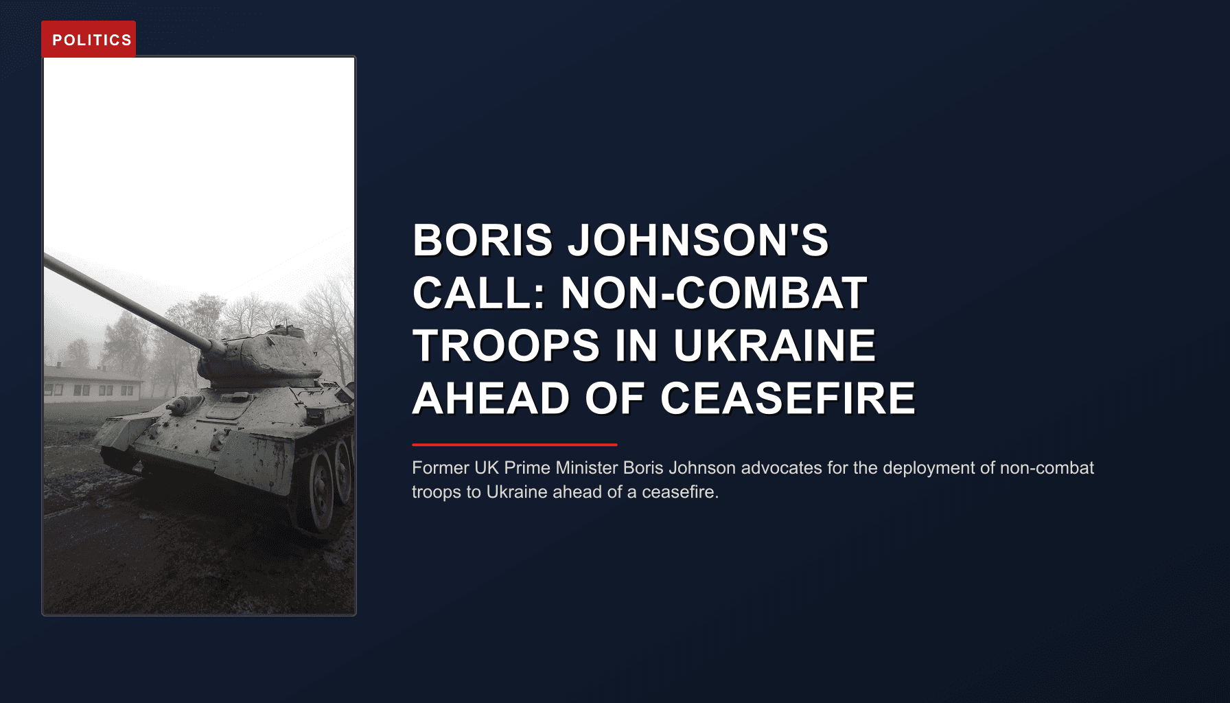 POLITICS: BORIS JOHNSON'S CALL: NON-COMBAT TROOPS IN UKRAINE AHEAD OF CEASEFIRE — VPNews