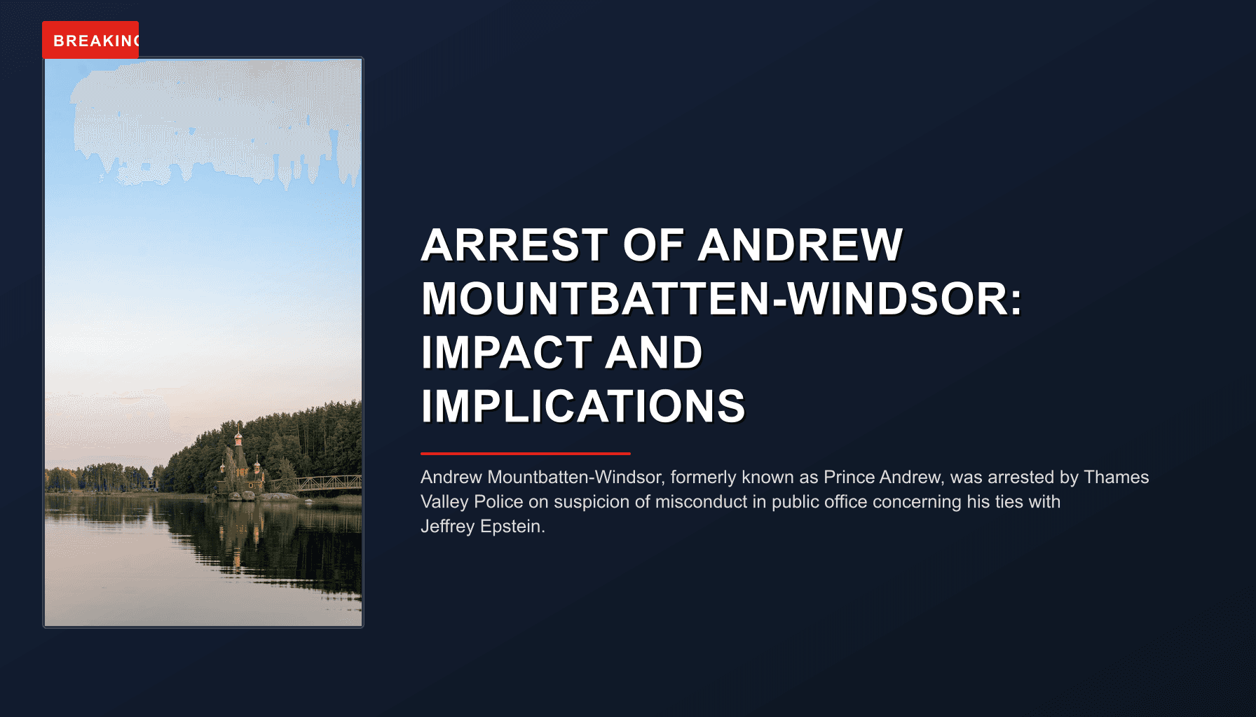 BREAKING: ARREST OF ANDREW MOUNTBATTEN-WINDSOR: IMPACT AND IMPLICATIONS — VPNews
