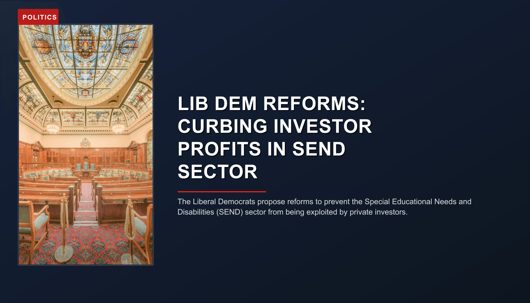 POLITICS: LIB DEM REFORMS: CURBING INVESTOR PROFITS IN SEND SECTOR — VPNews