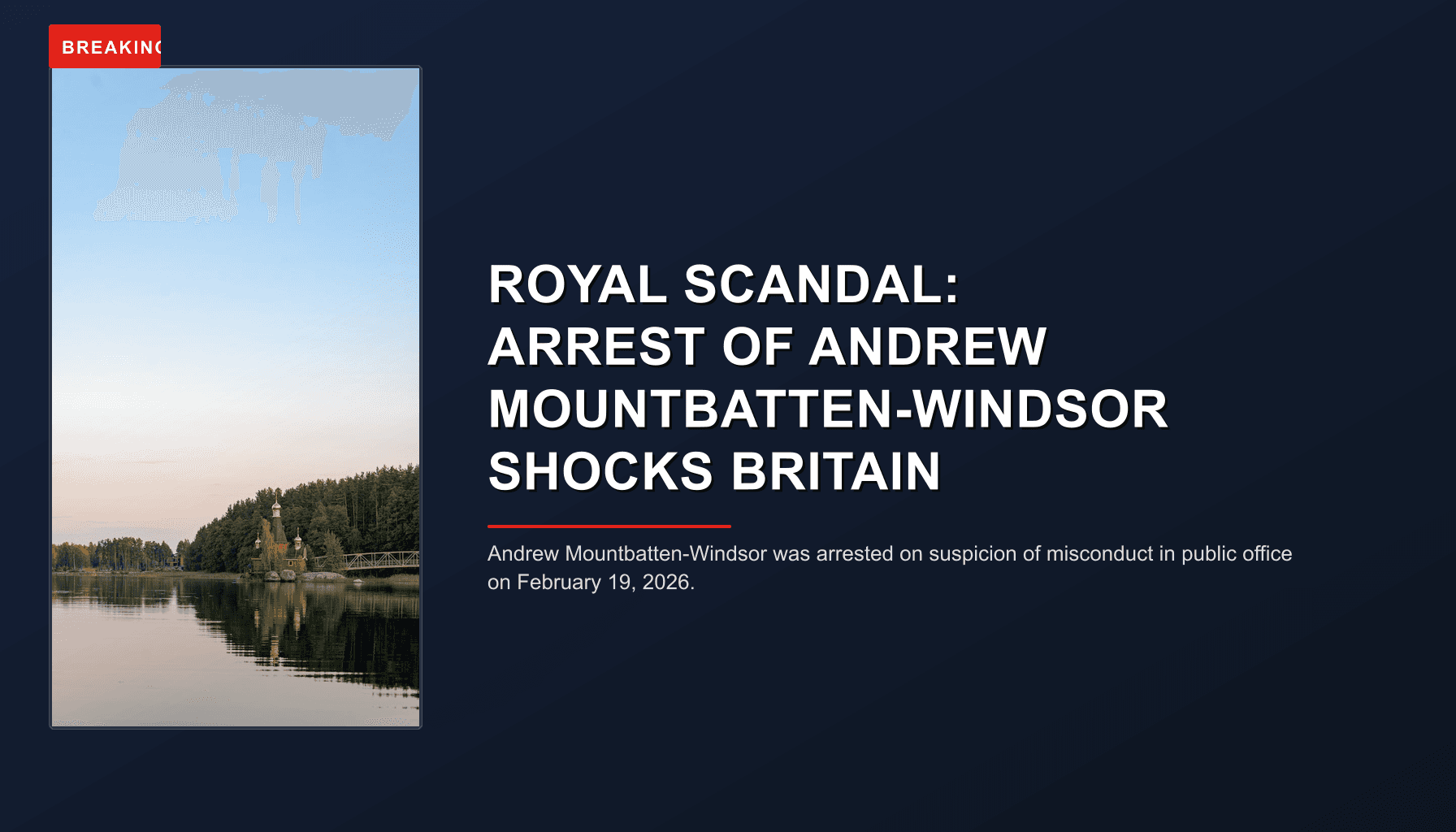 BREAKING: ROYAL SCANDAL: ARREST OF ANDREW MOUNTBATTEN-WINDSOR SHOCKS BRITAIN — VPNews
