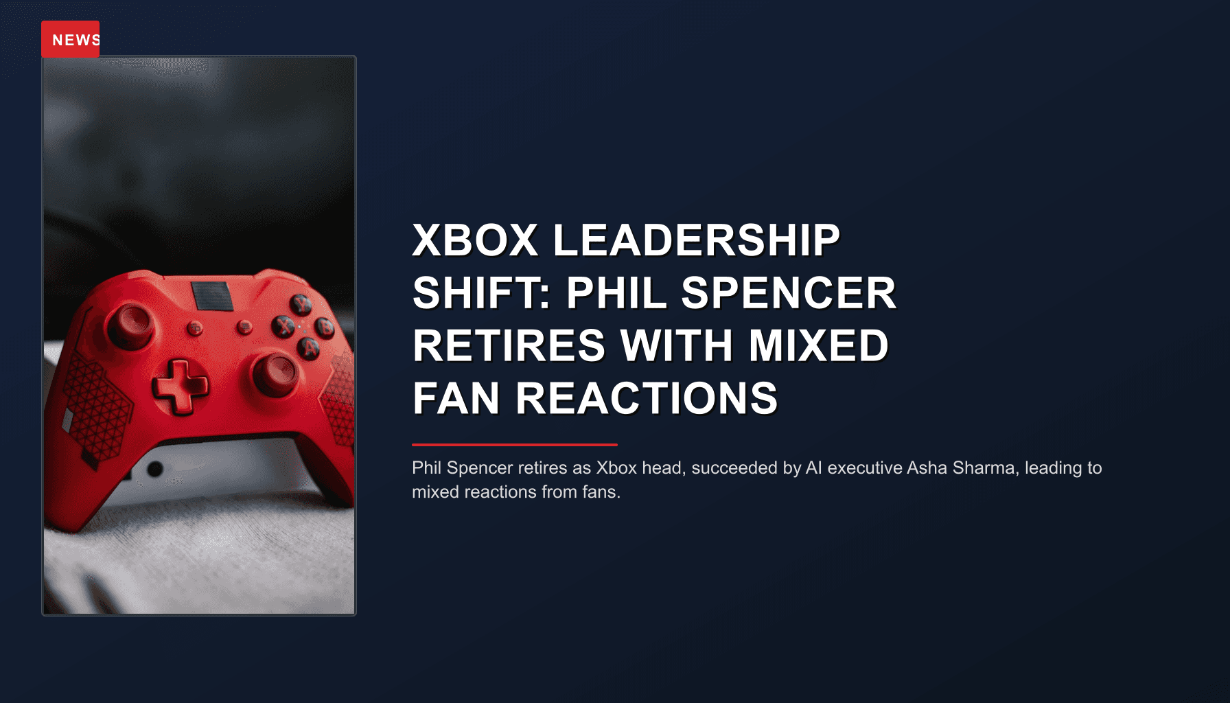 NEWS: XBOX LEADERSHIP SHIFT: PHIL SPENCER RETIRES WITH MIXED FAN REACTIONS — VPNews