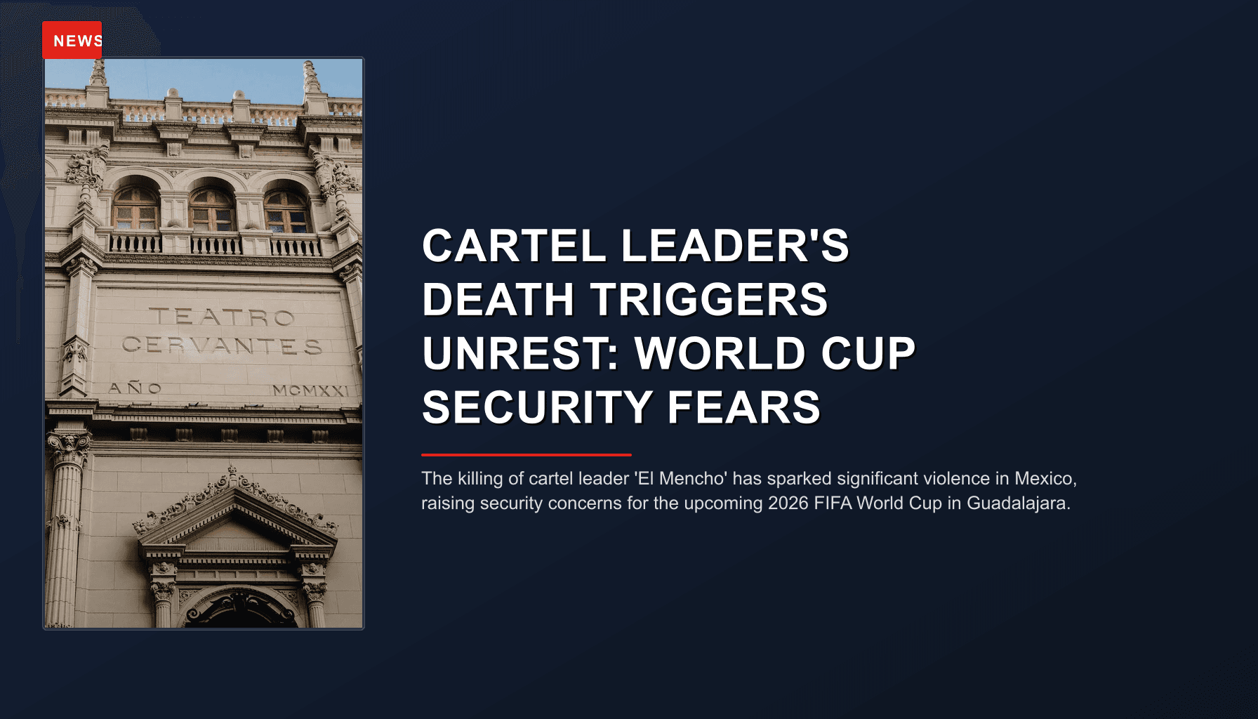 NEWS: CARTEL LEADER'S DEATH TRIGGERS UNREST: WORLD CUP SECURITY FEARS — VPNews