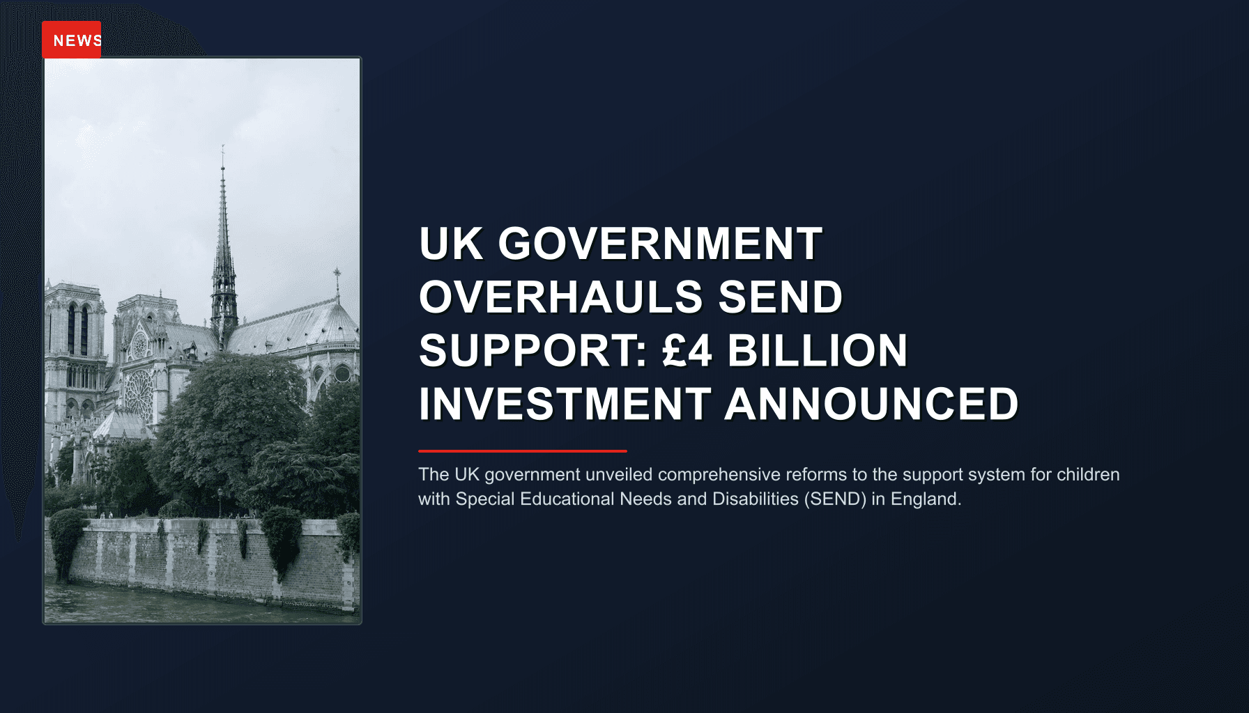 NEWS: UK GOVERNMENT OVERHAULS SEND SUPPORT: £4 BILLION INVESTMENT ANNOUNCED — VPNews