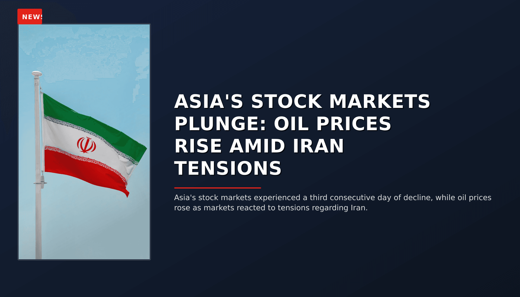 NEWS: ASIA'S STOCK MARKETS PLUNGE: OIL PRICES RISE AMID IRAN TENSIONS — VPNews