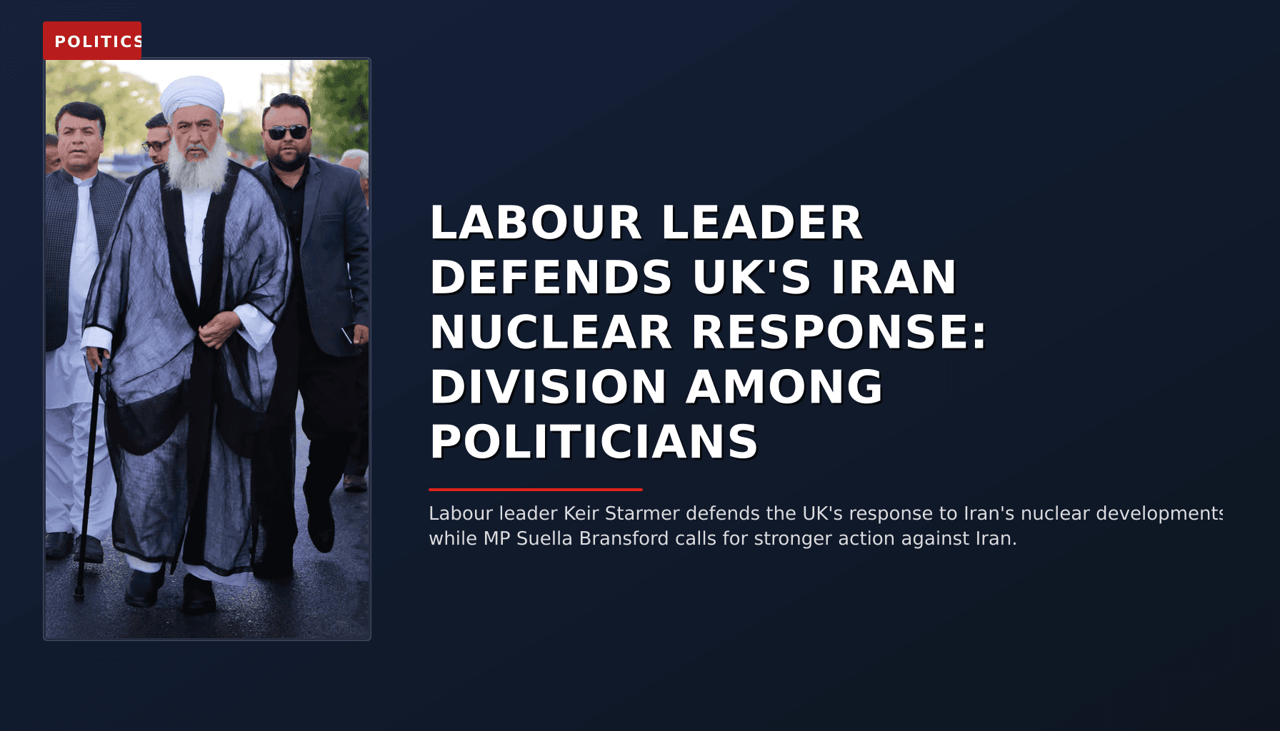 POLITICS: LABOUR LEADER DEFENDS UK'S IRAN NUCLEAR RESPONSE: DIVISION AMONG POLITICIANS — VPNews