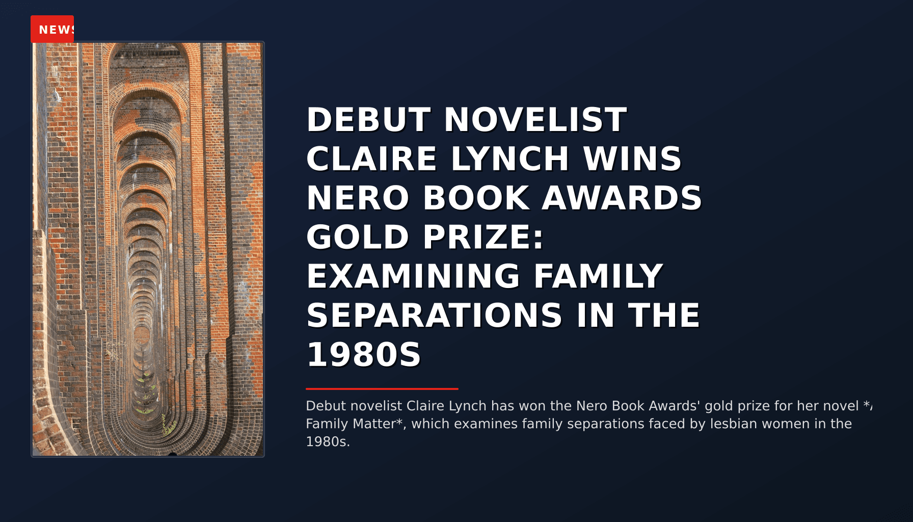 NEWS: DEBUT NOVELIST CLAIRE LYNCH WINS NERO BOOK AWARDS GOLD PRIZE: EXAMINING FAMILY SEPARATIONS — VPNews