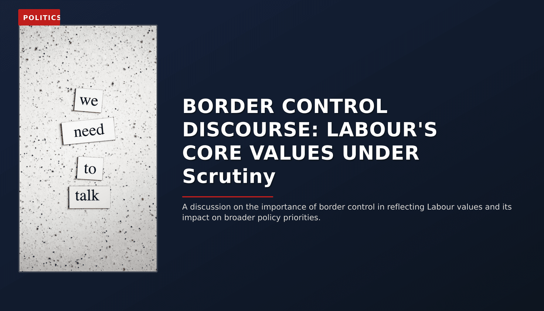 POLITICS: BORDER CONTROL DISCOURSE: LABOUR'S CORE VALUES UNDER Scrutiny — VPNews