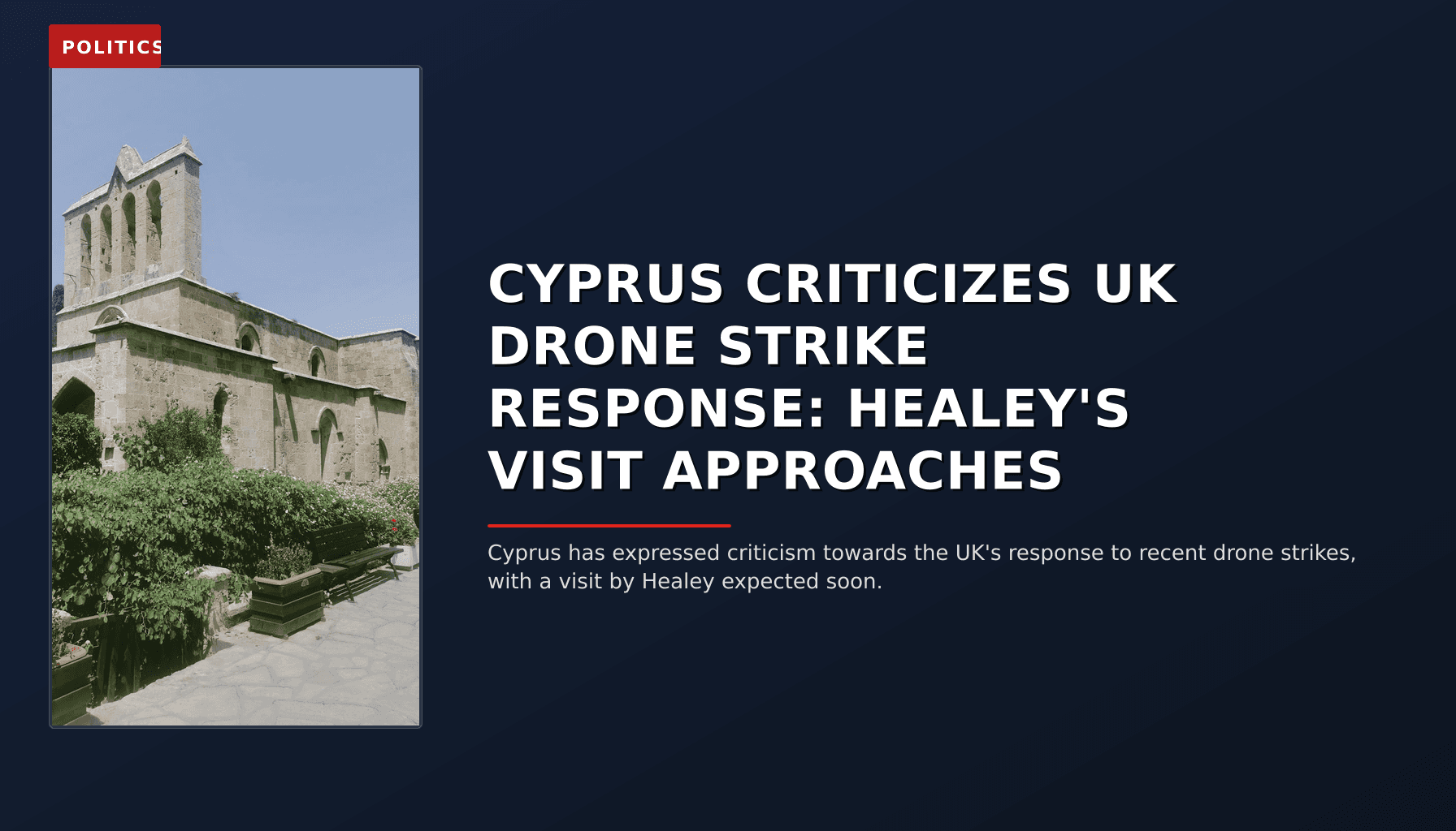 POLITICS: CYPRUS CRITICIZES UK DRONE STRIKE RESPONSE: HEALEY'S VISIT APPROACHES — VPNews