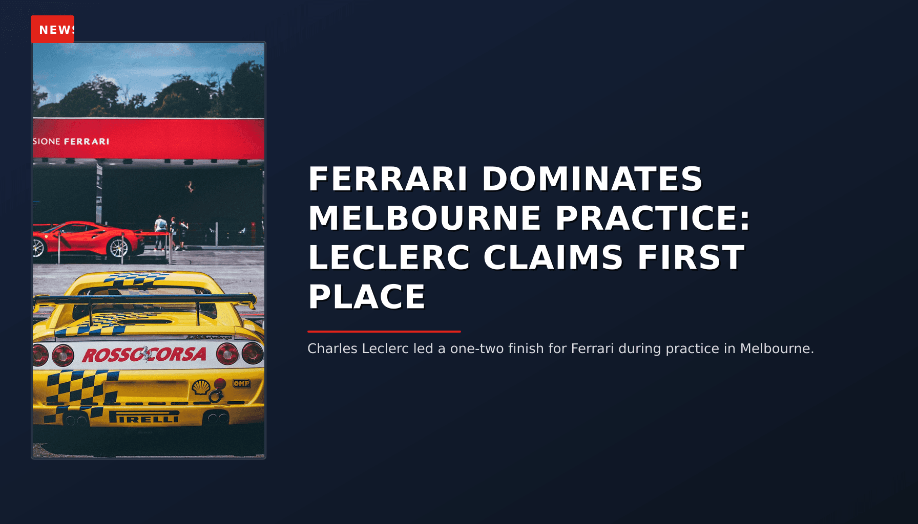NEWS: FERRARI DOMINATES MELBOURNE PRACTICE: LECLERC CLAIMS FIRST PLACE — VPNews