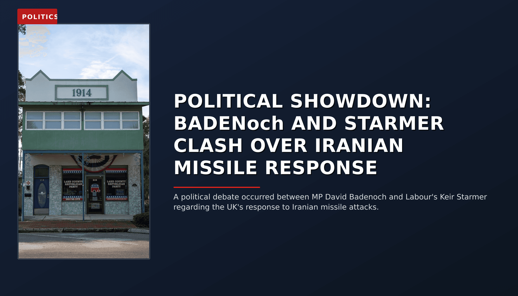 POLITICS: POLITICAL SHOWDOWN: BADENoch AND STARMER CLASH OVER IRANIAN MISSILE RESPONSE — VPNews