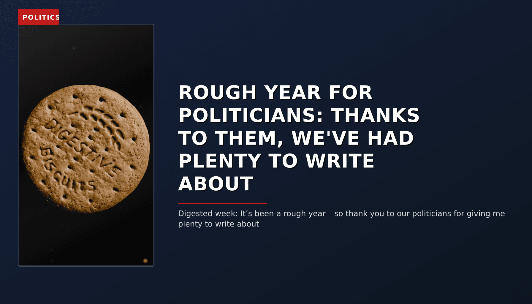 POLITICS: ROUGH YEAR FOR POLITICIANS: THANKS TO THEM, WE'VE HAD PLENTY TO WRITE ABOUT — VPNews