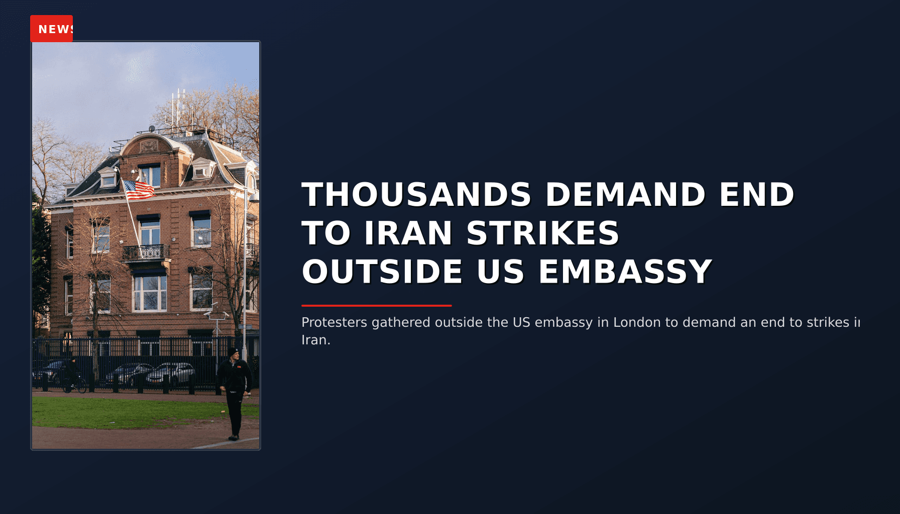 NEWS: THOUSANDS DEMAND END TO IRAN STRIKES OUTSIDE US EMBASSY — VPNews