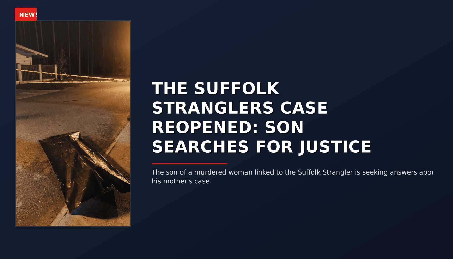 NEWS: THE SUFFOLK STRANGLERS CASE REOPENED: SON SEARCHES FOR JUSTICE — VPNews