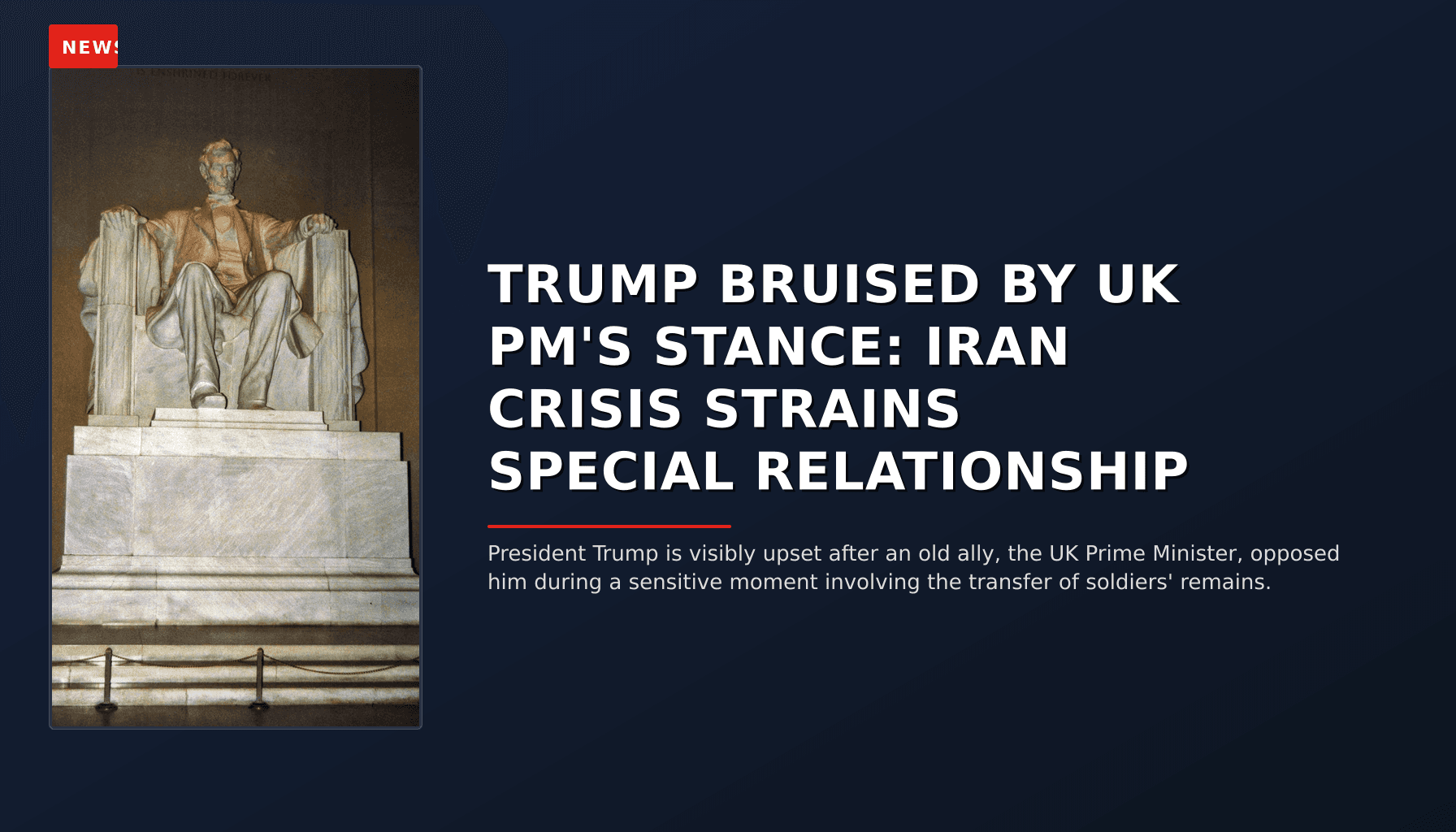 NEWS: TRUMP BRUISED BY UK PM'S STANCE: IRAN CRISIS STRAINS SPECIAL RELATIONSHIP — VPNews