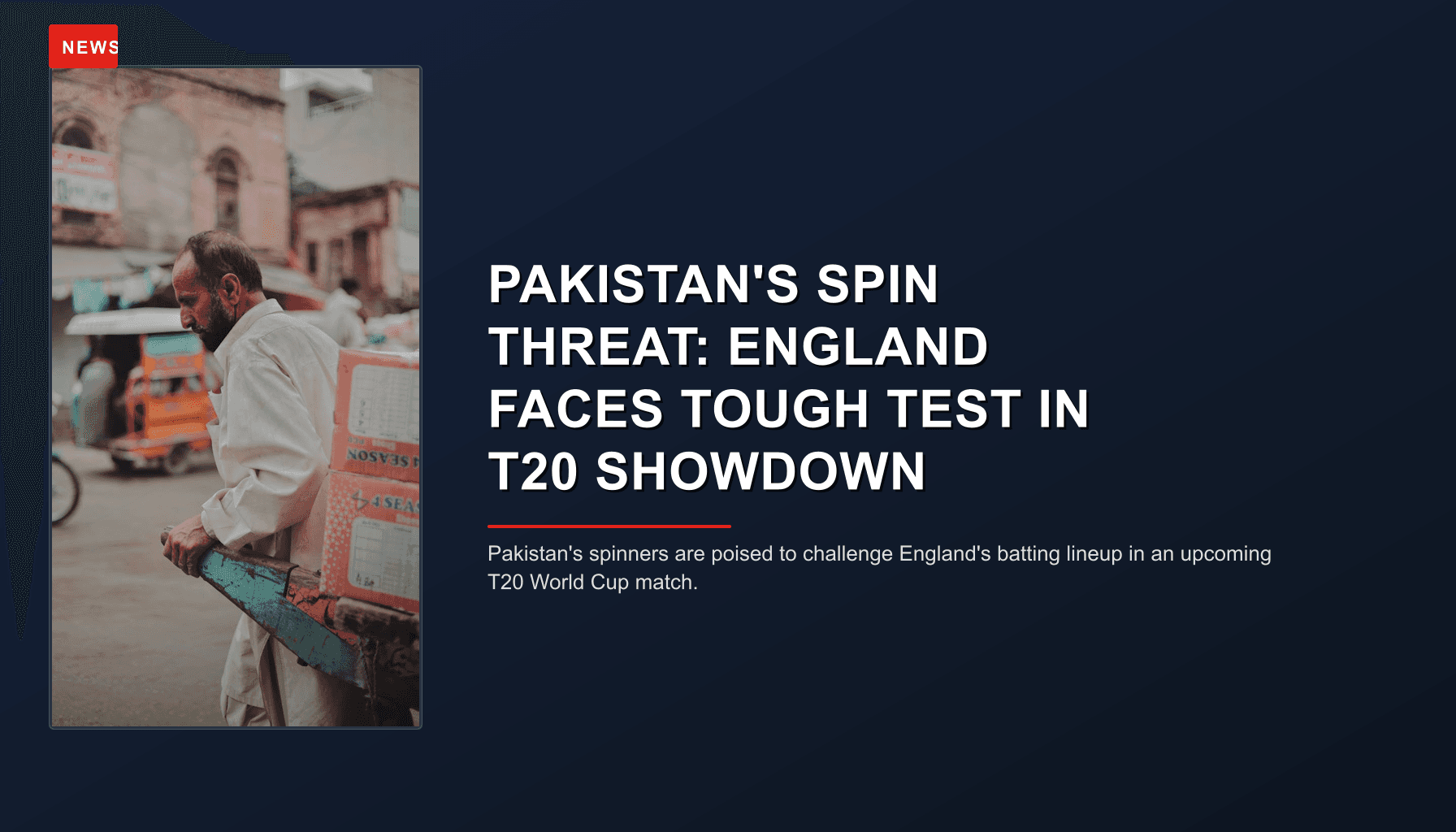 NEWS: PAKISTAN'S SPIN THREAT: ENGLAND FACES TOUGH TEST IN T20 SHOWDOWN — VPNews